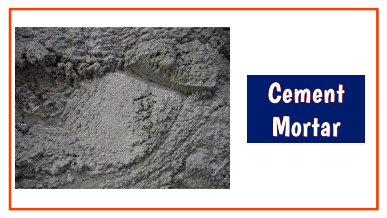 What Is Mortar | Types Of Mortar | Uses | Properties
