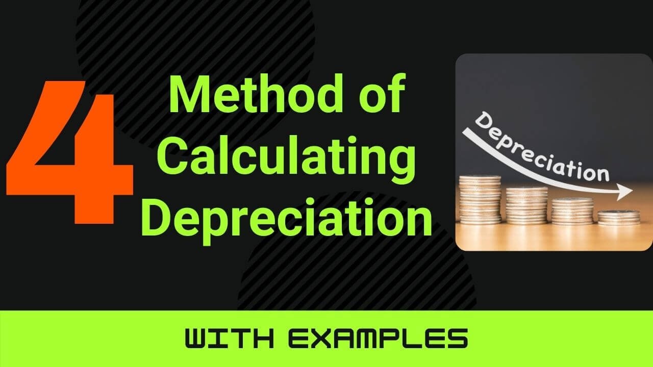 4 Method Of Calculating Depreciation With Examples