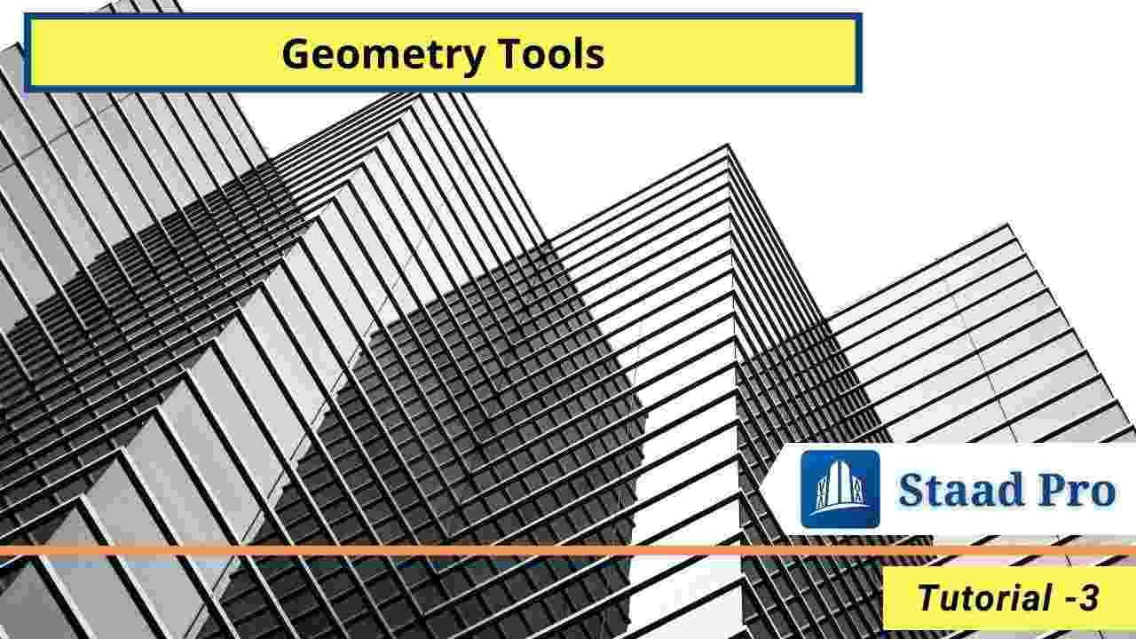 geometry tools of staad pro