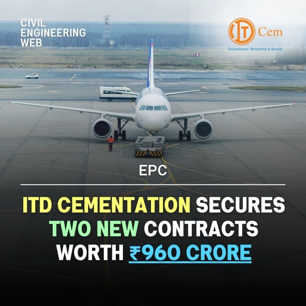 ITD CEMENTENIOUS WIN NEW TWO CONTRACT OF 960 CR