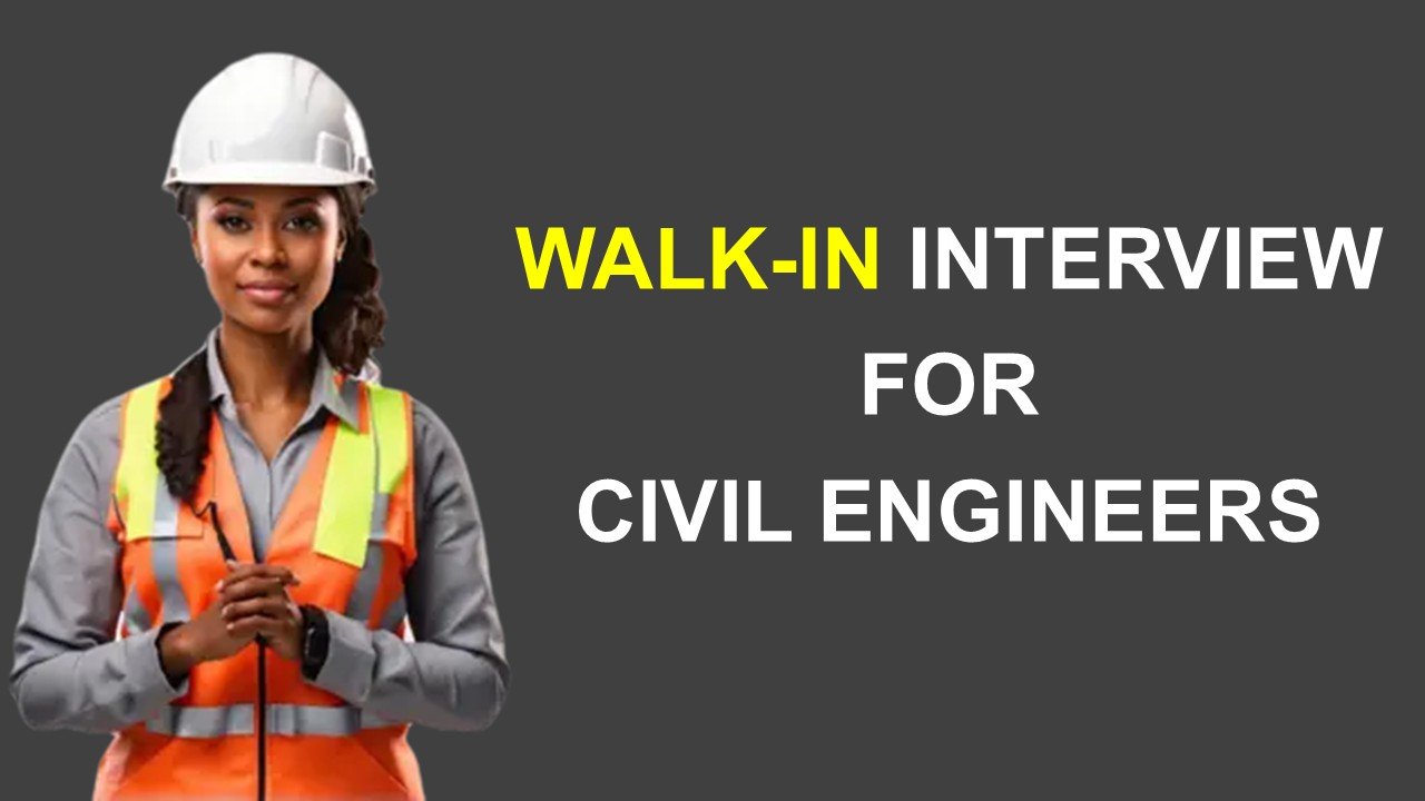 Walk In Interview for Civil Engineers